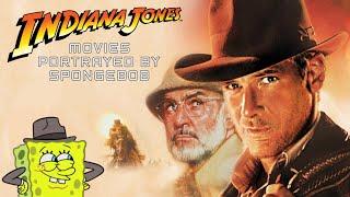 Indiana Jones Movies Portrayed by SpongeBob