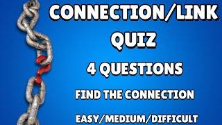 Connection/Link Quiz - Try to find the connection. Easy/Medium/Hard