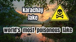 Karachay Lake: Russia's Toxic Waters | Cursed Waters