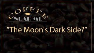 The Moon's Dark Side? | Coffee Near Me | WKU PBS