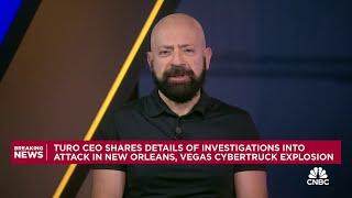 Turo CEO shares details of investigations into attack in New Orleans, Vegas cybertruck explosion