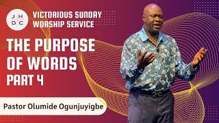 JHDC Victorious Sunday Service | The Purpose of WORDS Part 4 | Pastor Olumide Ogunjuyigbe | 08/25/24