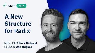 Dan and Piers Tech AMA: A New Structure for Radix - The Radix Foundation and RDX Works