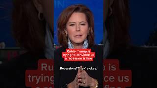 Ruhle: Trump is trying to convince us a recession is fine