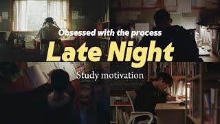 Obsessed with the process(Late Night study motivation- kdrama+cdrama)