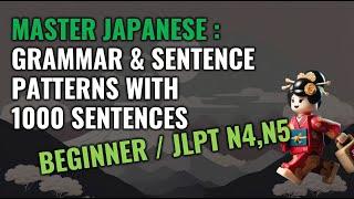 [ Shadowing Japanese ] GRAMMAR & SENTENCE PATTERNS WITH 1000 SENTENCES  JLPT N4,N5 Lv. for Beginner