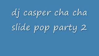 DJ Casper - Cha Cha Slide (Radio Edit)