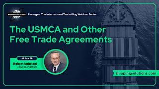 The USMCA and Other Free Trade Agreements [Webinar]