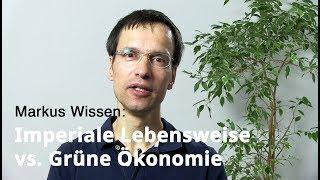 Grüne Ökonomie vs. Imperiale Lebensweise: Welches Konzept führt aus der Krise?