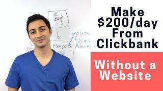 How to Make $200/day With Clickbank Without a Website  - Part 1