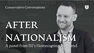 After Nationalism, Dangerous Conclusions, and Pessimism - Conservative Conversations