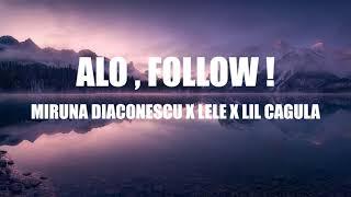  MirunaDiaconescu  Lele  Lil Cagula   Alo, Follow! | Lyrics 