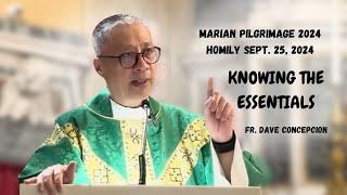 KNOWING THE ESSENTIALS - Homily by Fr. Dave Concepcion on Sept. 25, 2024  with Fr. Danichi Hui