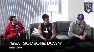 The InnerViews Podcast Episode 59 | "Beat Someone Down"