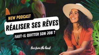 254. Faut-il quitter son job pour réaliser ses rêves ?