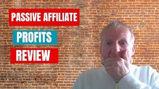 Passive Affiliate Profits Review | Is Passive Affiliate Profits Worth It?