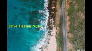 Drive Healing Music  Stress relief