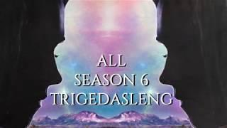 ALL SEASON 6 TRIGEDASLENG FROM The 100