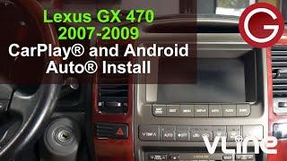 Lexus GX 470 2007 2008 2009 GROM VLine VL2 install CarPlay®  Android Auto® Waze® Google® Maps LEX5