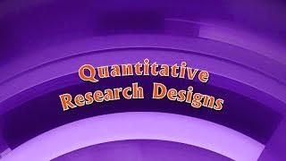 Quantitative Research Designs