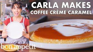 Carla Makes Coffee Crème Caramel | From the Test Kitchen | Bon Appétit