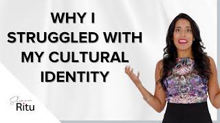 It Can Be a Struggle to Understand Your Cultural Identity