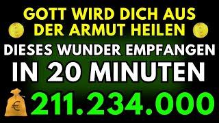 GOTT SAGT: NICHT ABLEHNEN! DU WIRST AUS DER ARMUT GEHEILT, WENN DU DIES HEUTE HÖRST! 