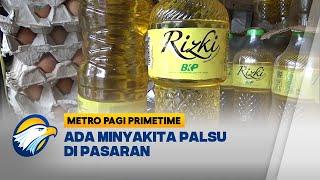 Waspada, Ada Minyakita Palsu di Pasaran - [Metro Pagi Primetime]