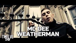 MC DEE - WEATHERMAN [TWELVE50TV]