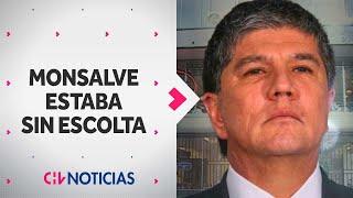 PDI confirma que Monsalve estaba SIN ESCOLTA al momento de los hechos que se investigan