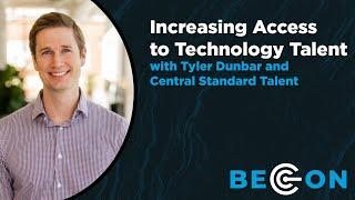 Increasing Access to Technology Talent with Tyler Dunbar and Central Standard Talent