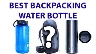 Backpacking Water Bottles | Best Summer Backpacking Water Bottle - Expensive or Cheap?