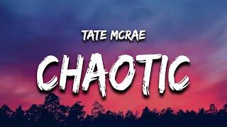 Tate McRae - chaotic (Lyrics) don't wanna say it but i really think that i miss him