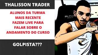 THALISSON TRADER GOLPISTA? LIVE COM ALUNOS DA TURMA MAIS RECENTE