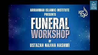 Funeral Workshop | Ustazah Najiha Hashmi