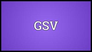 GSV Meaning