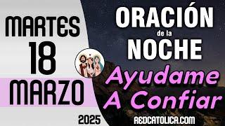 Oracion de la Noche de Hoy Martes 18 de Marzo - Tiempo De Orar