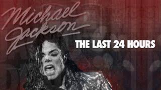 The Last 24 Hours of Michael Jackson