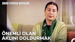 ''Kızını Dövmeyen Dizini Döver'' Lafına Zehra Queen'den Veto  - Adını Feriha Koydum 10. Bölüm