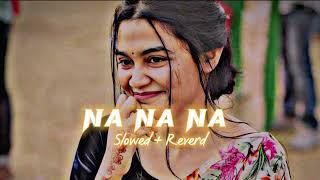 Na Na Na ( Slowed + Reverd ) Arfin Rumey Ft & Sayera Reza || Song || Use Headphone 