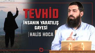 İNSANIN YARATILIŞ GAYESİ TEVHİD | CENNETİN ANAHTARI