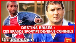 Ces grands sportifs devenus criminels - Documentaire complet
