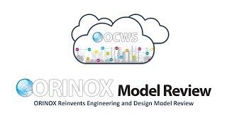 OCWS - ORINOX Model Review - Innovative Visualization services