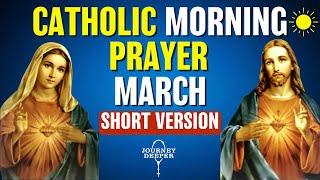 Catholic Morning SHORT Prayer MARCH 2025 | SHORT VERSION Catholic Prayers For Everyday