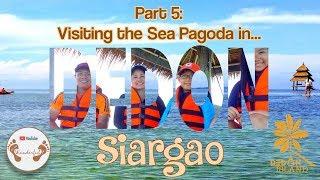 DEDON, Part 5: Visiting the Sea Pagoda | Siargao, Surigao del Norte | Philippines | We.Are.Wanderful