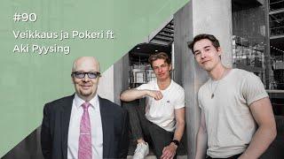 #90 Veikkaus ja Pokeri ft. Aki Pyysing