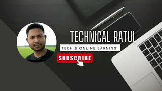 Technical Ratul | My First Video on YouTube | Tech & Online Earning YouTube channel