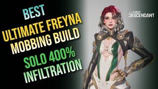 Ultimate Freyna Solo Mobbing Build (400% Infiltration) - The First Descendant