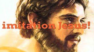 imitation jesus!