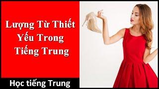 Lượng Từ Thiết Yếu Trong Tiếng Trung -   - Học Tiếng Trung Quốc